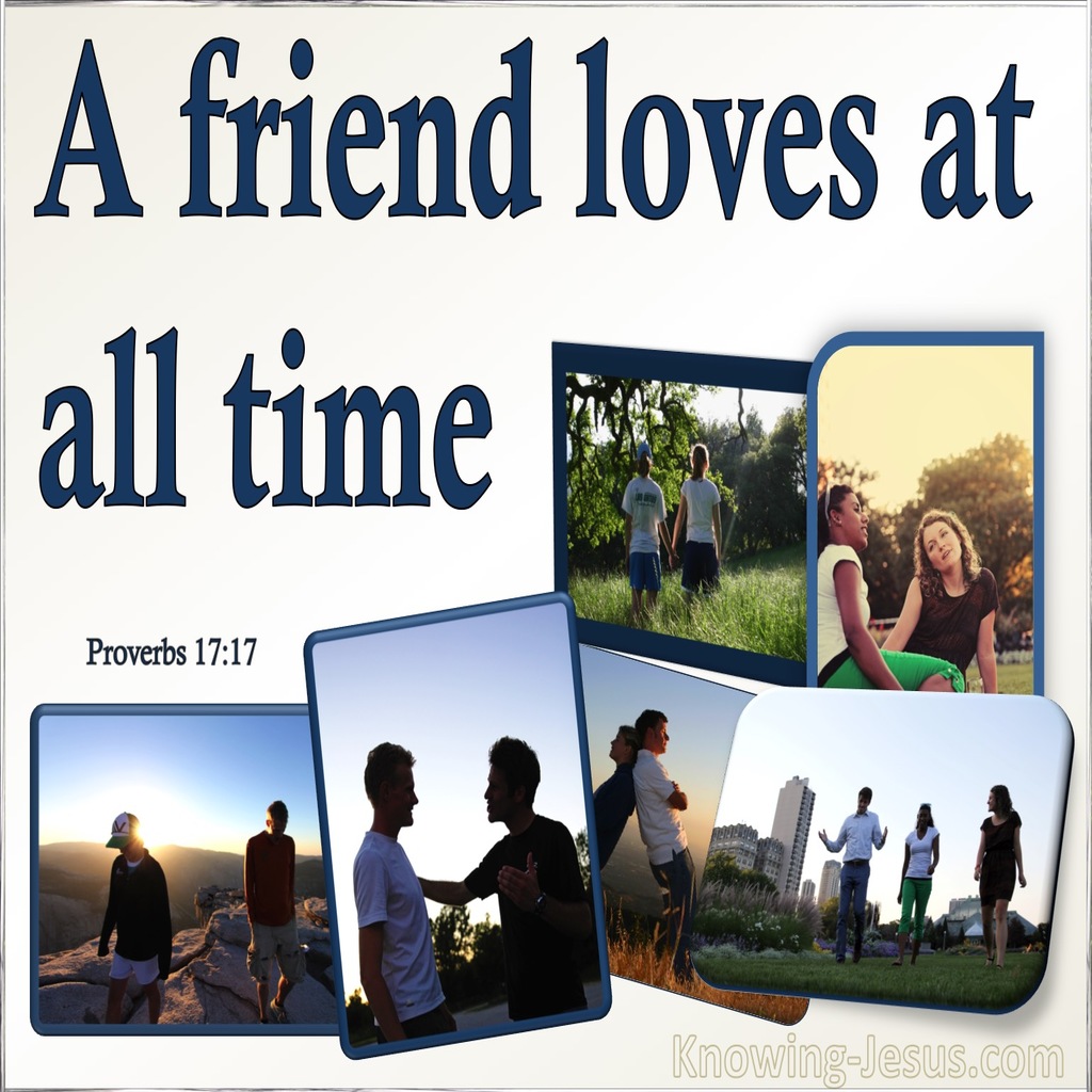 Proverbs 17:17 A Friend Loves At All Times (white)